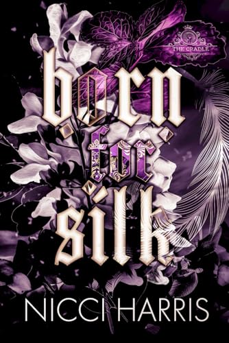Born For Silk: A Dark Love Story (The Cradled Common)