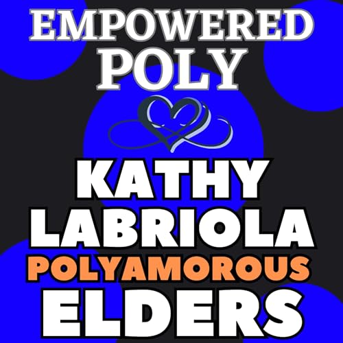 Ep 41: Kathy Labriola & "Polyamorous Elders" cover art