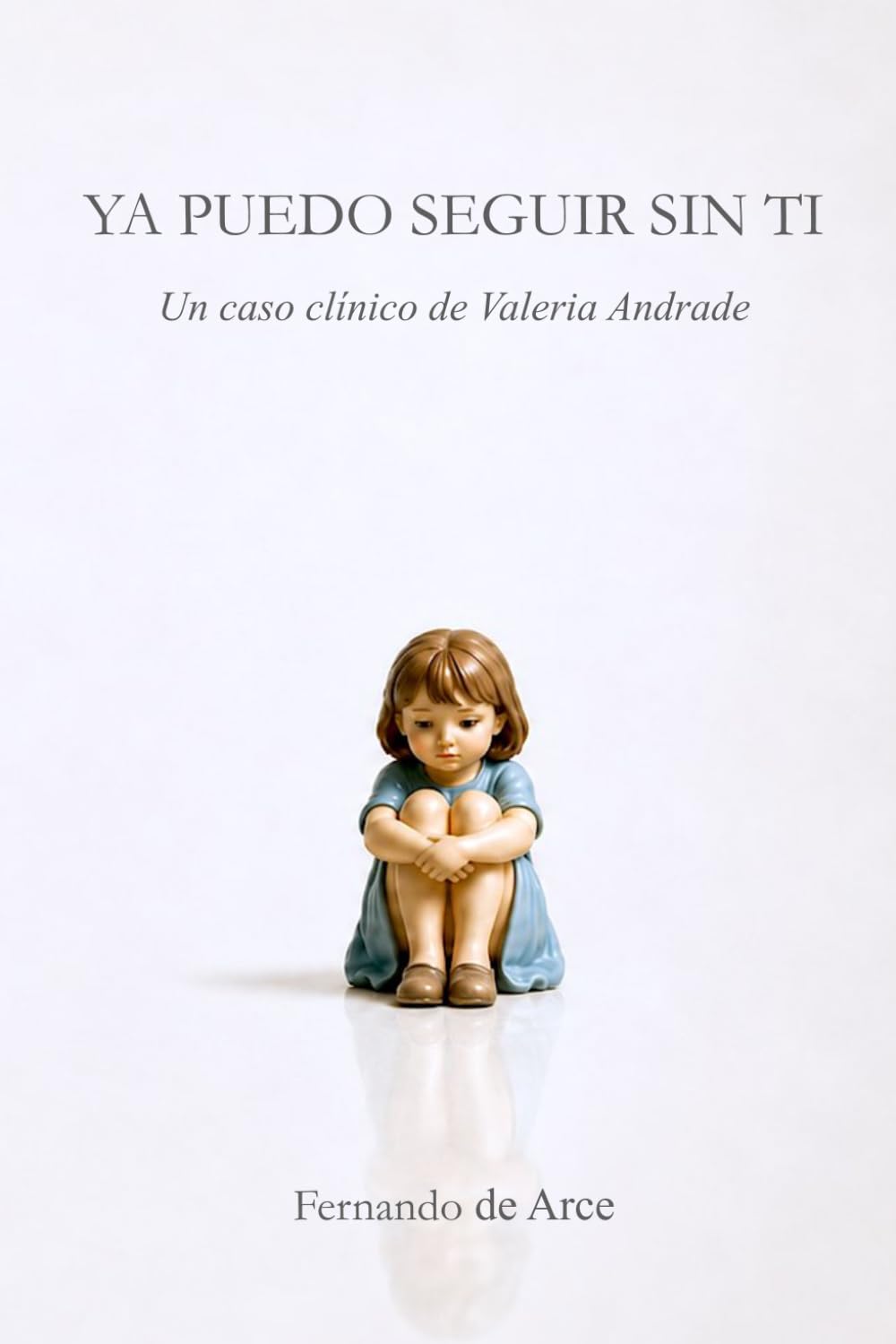 Ya puedo seguir sin ti: Un caso clínico de Valeria Andrade