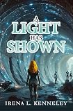  A Light Has Shown (English Edition)