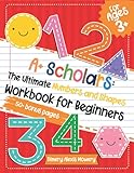 A+ Scholars: The Ultimate Numbers and Shapes Workbook for Beginners - Dimery Alexis Mowery 