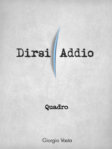 Quadro (Dirsi Addio-Serie d'autore) Quadro (Dirsi Addio-Serie d'autore)
