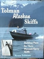 Renn Tolman's Alaskan Skiffs (Previously A Skiff for All Seasons)  Building Plans for Three Plywood / Epoxy Skiffs 0966871111 Book Cover
