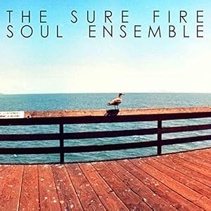 Sure Fire Soul Ensemble – The Sure Fire Soul Ensemble