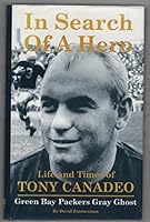 In Search of a Hero: The Life and Times of Tony Canadeo, Green Bay Packers Gray Ghost by David Zimmerman (2001-08-02) B01K16YRUQ Book Cover