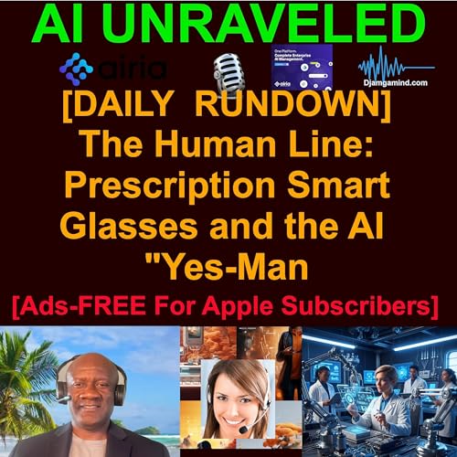 [AI DAILY NEWS RUNDOWN] The Human Line: Prescription Smart Glasses and the AI "Yes-Man (March 31st 2026 - Part II)