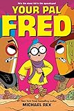 Your Pal Fred: A Graphic Novel