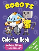 Robots Coloring Book For Kids ages 6+: Pages that Don't Bleed! Fun and Easy Cartoon Coloring Pages with Cool Robots to color. (Coloring activity for kids ages 4-8) B0DDH5DDPL Book Cover
