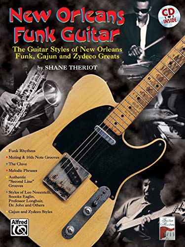 New Orleans Funk Guitar: The Guitar Styles of New Orleans Funk, Cajun, and Zydeco Greats, Book & Online Audio (Guitar Masters)