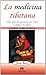 La Medicina Tibetana. 5000 Anni Di Esperienza Per Vivere A Lungo E In Salute - 3