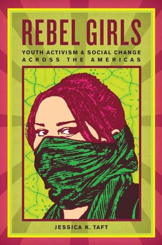 Buy Rebel Girls: Youth Activism and Social Change Across the Americas — BookShops.in