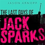 Cover of The Last Days of Jack Sparks