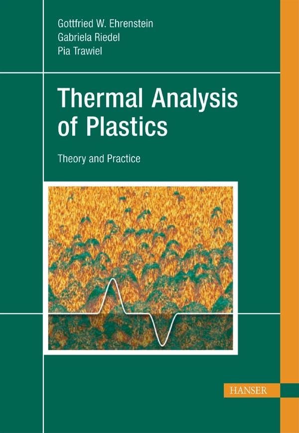 Thermal Analysis of Plastics: Theory and Practice