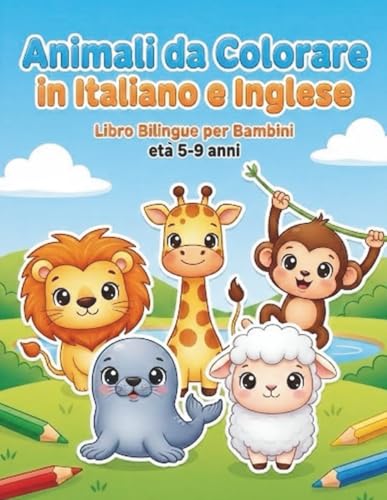 Animali da colorare in Italiano e Inglese: Libro bilingue per bambini