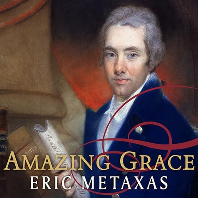 Amazing Grace: Wilberforce Biography