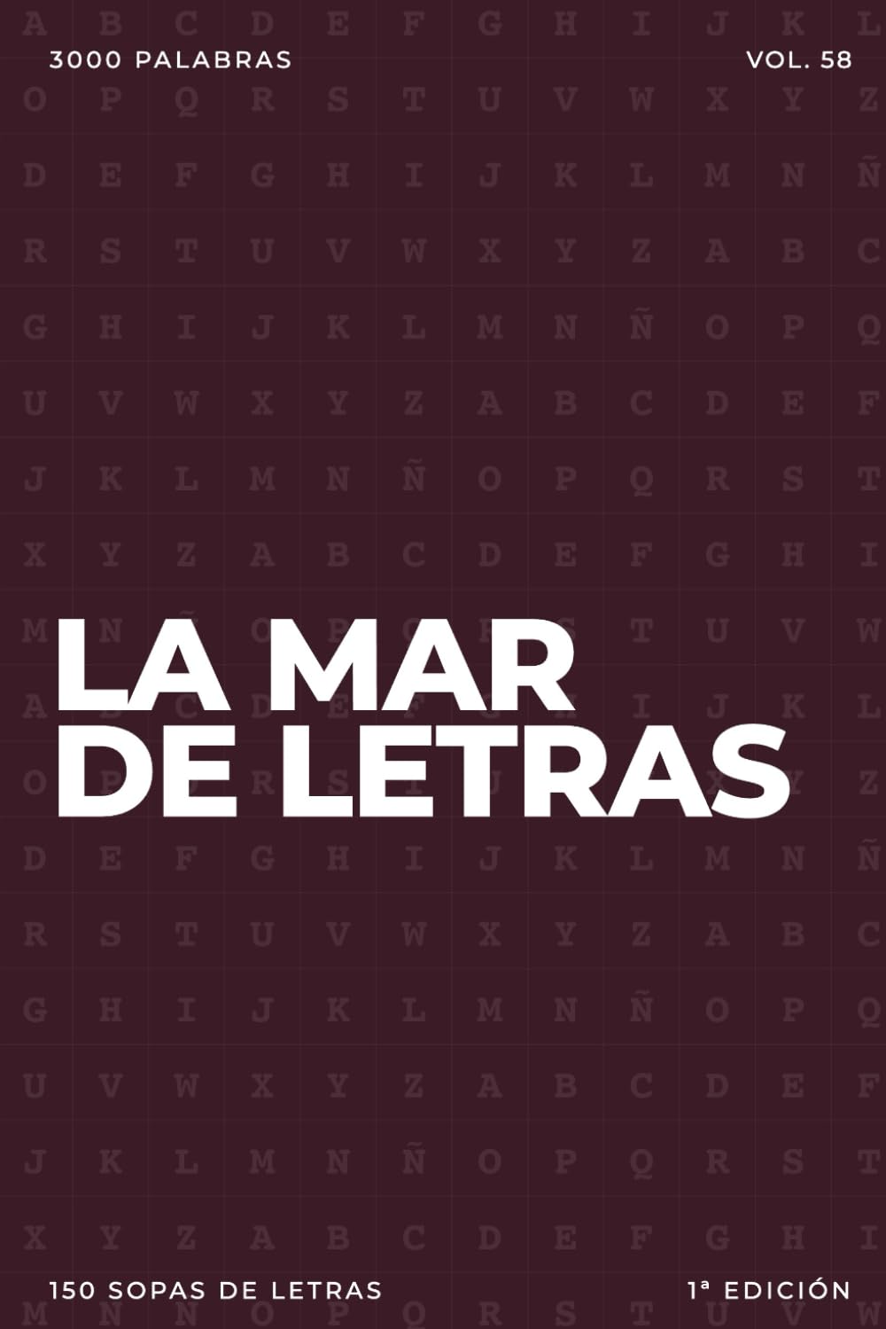 La mar de letras: Volumen 58: 3.000 palabras · 150 sopas de letras · En español · Letra grande (LA MAR DE LETRAS (100 Volúmenes) (1.ª ed) – Colección de 15.000 sopas de letras en español)