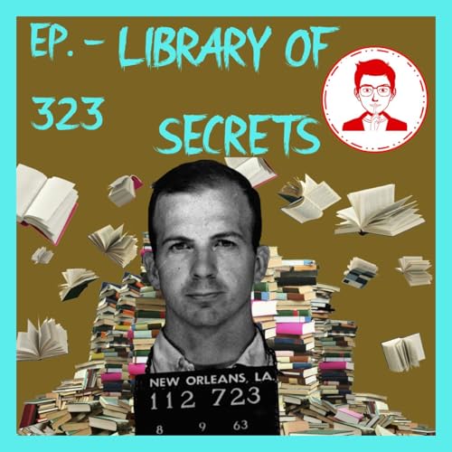 JFK ASSASSINATION - Ep. 323 - Library Of Secrets Podcast Por  arte de portada
