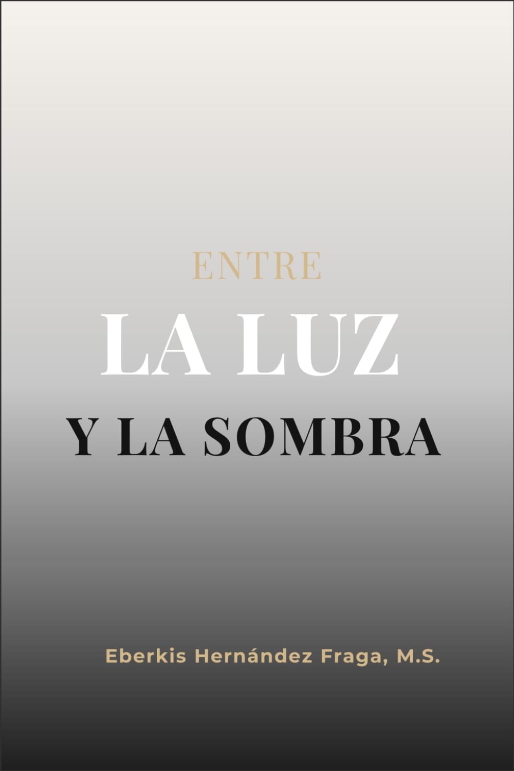 Entre la luz y la sombra