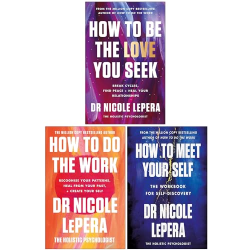 Dr Nicole Lepera Collection 3 Books Set (How To Be The Love You Seek, How To Do The Work & How To Meet Your Self)