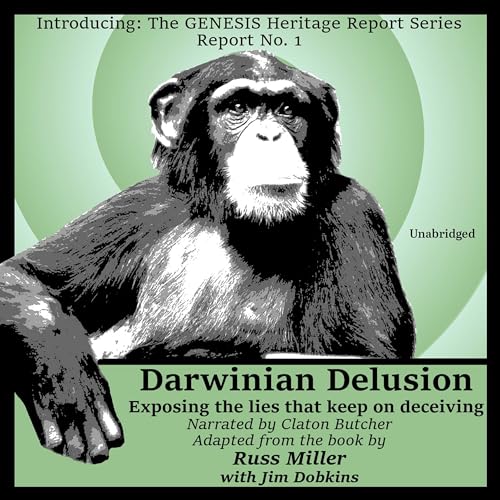Darwinian Delusion: Exposing the Lies That Keep on Deceiving | Russ Miller, Jim Dobkins - contributor episode artwork