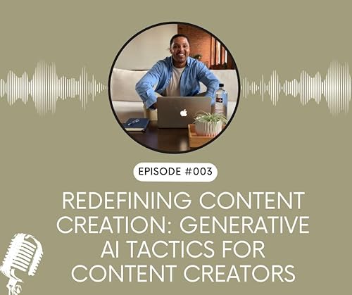 Redefining Content Creation: Generative AI Tactics for Content Creators