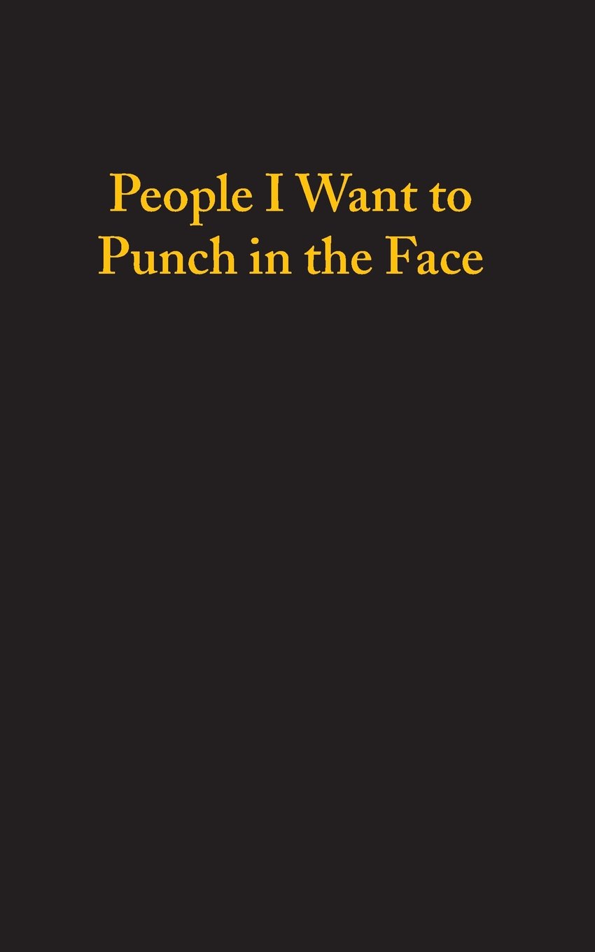 People I Want To Punch In The Face - Lined Notebook