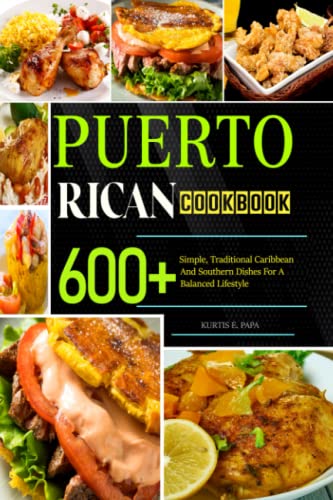 Puerto Rican Cookbook: 600+ Simple, Traditional Caribbean...