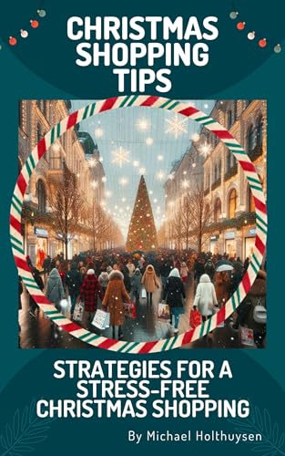 Christmas Shopping Tips: Strategies For A Stress-Free Christmas Shopping