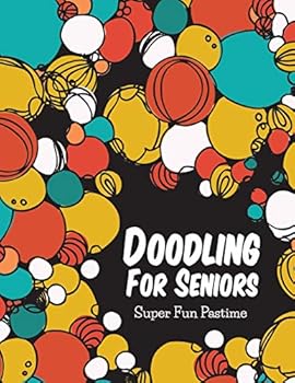 Paperback Doodling For Seniors: Super Fun Pastime Book