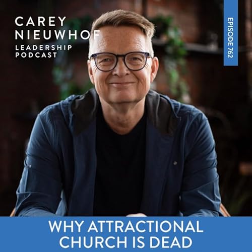CNLP 762 | The Church Model That's Dead: Attractional Church and 3 Shifts Every Leader Must Know