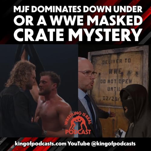 MJF Dominates Down Under or a WWE Masked Crate Mystery
