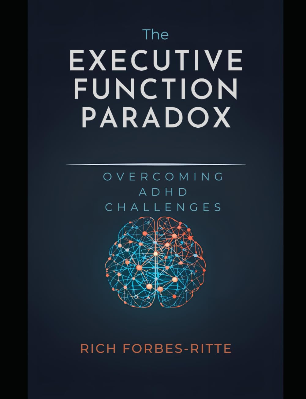 The Executive Function Paradox: Overcoming ADHD Challenges