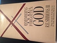 Remembering the Forgotten God: The Search for Truth in the Modern World 0944353029 Book Cover