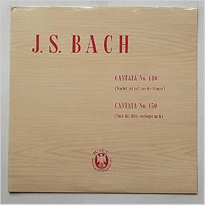 J. S. Bach Cantatas Nos. 140 and 150