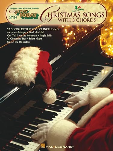 Christmas Songs with 3 Chords – E-Z Play Today Volume 219 | Easy Keyboard and Big Note Piano Songbook with Lyrics and Chords | 23 Holiday Favorites ... | Organ and Piano Guide (E-Z Play Today, 219)