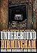 Underground Birmingham: Images from Birminghams Iron Ore Mines (America Through Time)