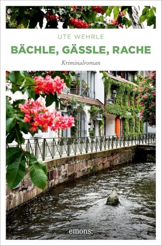 Bächle, Gässle, Rache: Cosy...