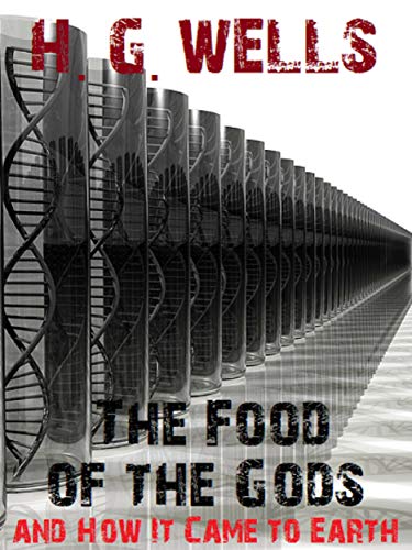 Télécharger The Food of the Gods and How It Came to Earth (English Edition) PDF Ebook En Ligne