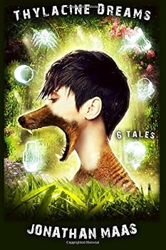 Paperback Thylacine Dreams: 6 Tales of Science Fiction, Horror and Fantasy Book