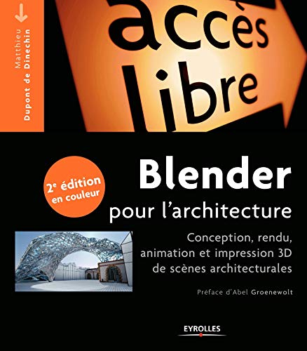 Télécharger Blender pour l'architecture: Conception, rendu, animation et impression 3D de scènes architecturale livre En ligne
