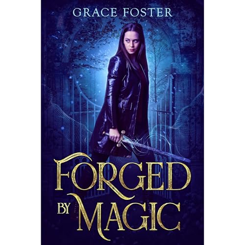 GRACE FOSTER presents FORGED BY MAGIC episode artwork