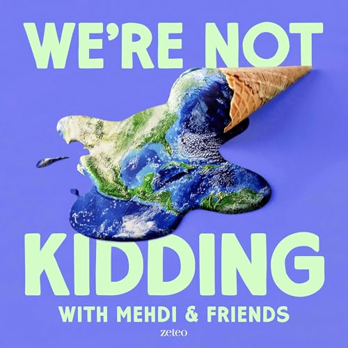 We&rsquo;re Not Kidding with Mehdi & Friends cover art