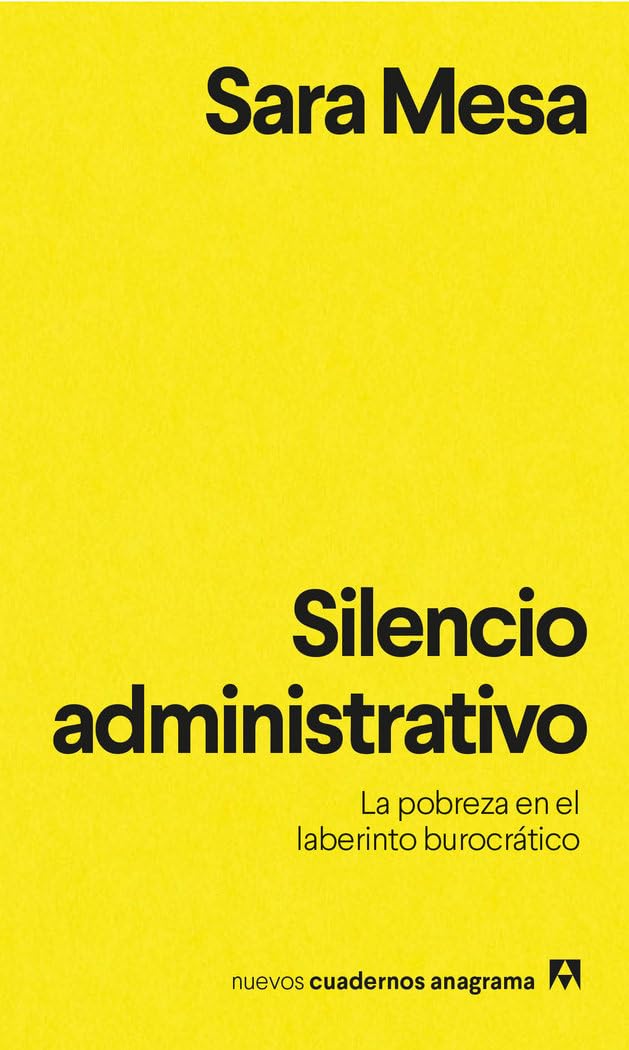 Nuevos Cuadernos Anagrama: Silencio administrativo: La pobreza en el laberinto b: 14