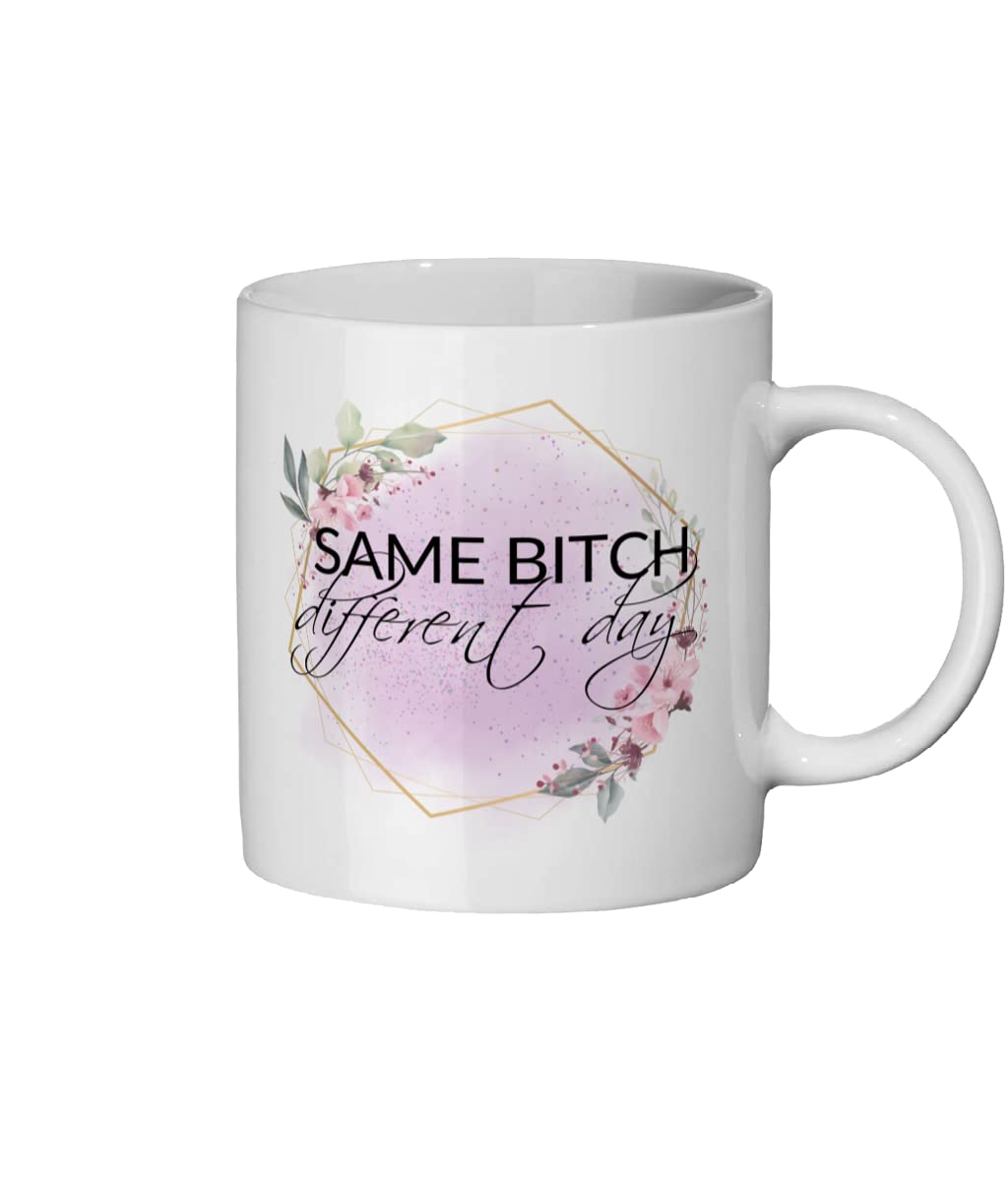 White Ceramic Coffee Mug Same Bitch Different Day Gift Christmas Gifts Birthday Gifts for Her Mug with Saying Funny Coffee Mug (11 Fluid Ounces)