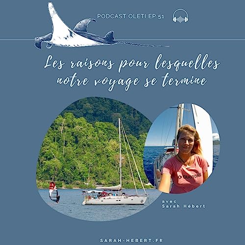 EP 51 - Les raisons pour lesquelles notre voyage se termine