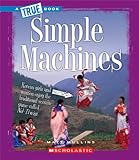 Simple Machines (True Books)