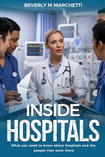 Inside Hospitals: What You Need to Know...