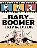 The Baby Boomer Trivia Book: A Nostalgic Large Print Quiz for Seniors and Adults with Fun Questions from the 1950s, 1960s, 1970s, and 1980s – Music, Pop Culture, History, and More