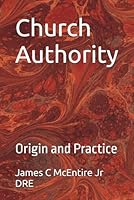 Church Authority: Origin and Practice B0D67WZ9VF Book Cover