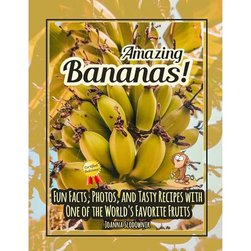 Amazing Bananas! Fun Facts, Photos, and Recipes with One of the World's Favorite Fruits (for 6-12 years old) by Joanna Slodownik episode artwork